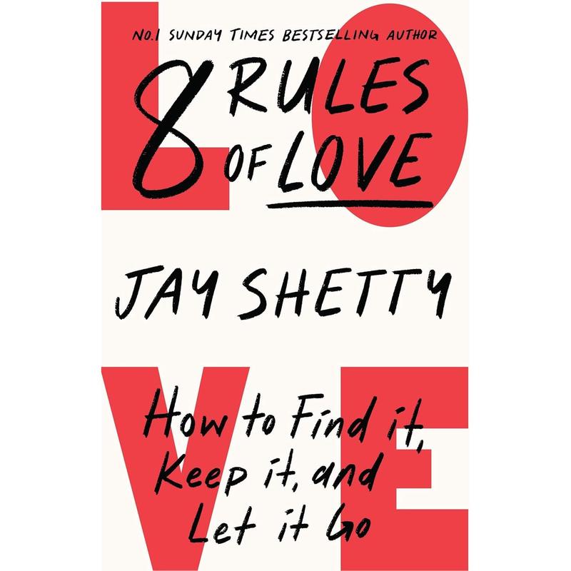 8 Rules of Love: Lasting love and enjoy healthy relationships by Jay Shetty Hardcover