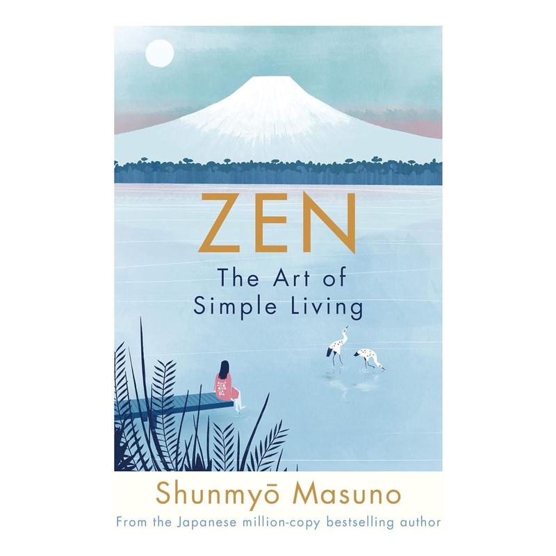 Zen: The Art of Simple Living by Shunmyo Masuno, Harry Goldhawk