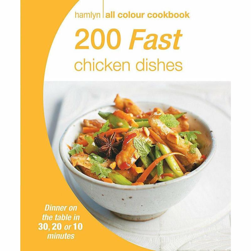 200 Fast Chicken Dishes: Hamlyn All Colour Cookbook (Hamlyn All Colour Cookery)