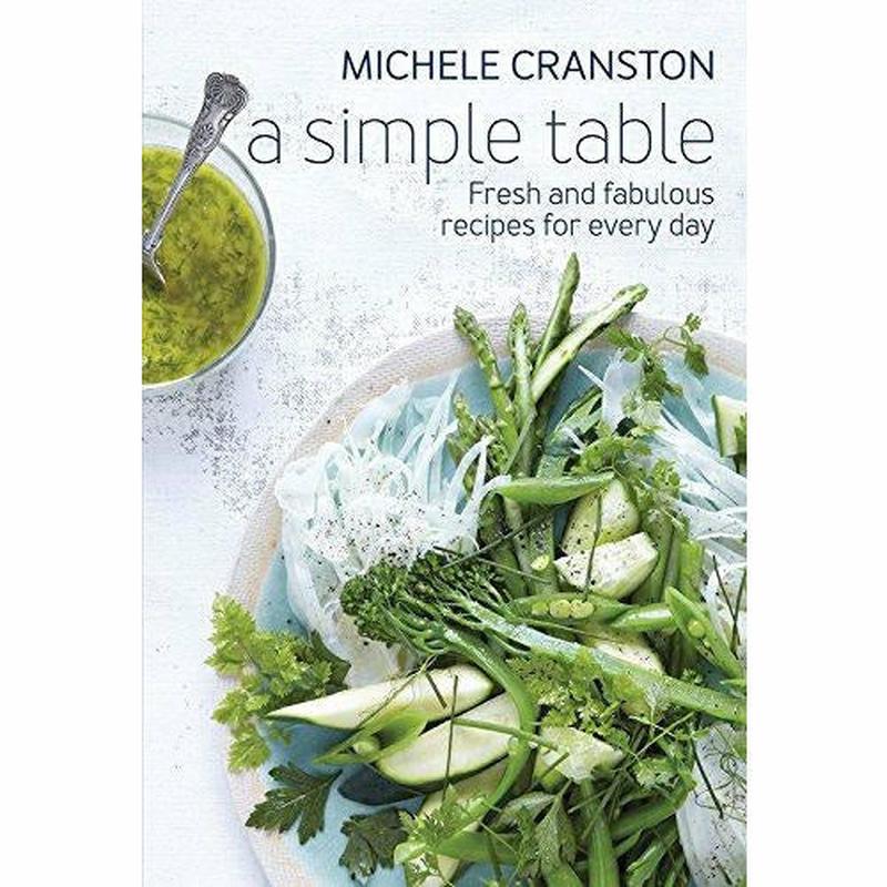 A Simple Table: Fresh and fabulous recipes for every day